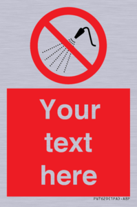 Custom prohibition Do not spray with water